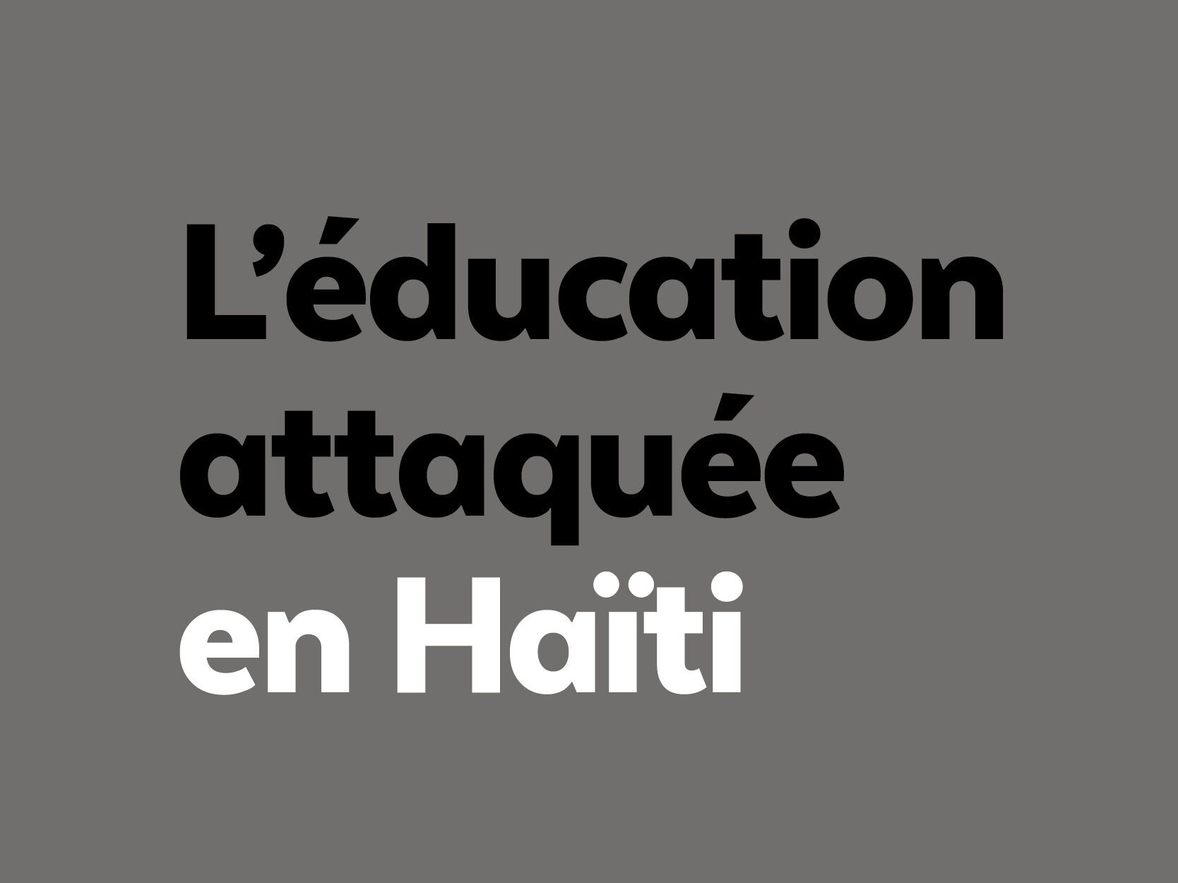 Éducation attaquée en Haïti