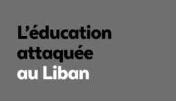 Éducation attaquée au Liban