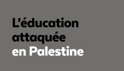 Éducation attaquée en Palestine