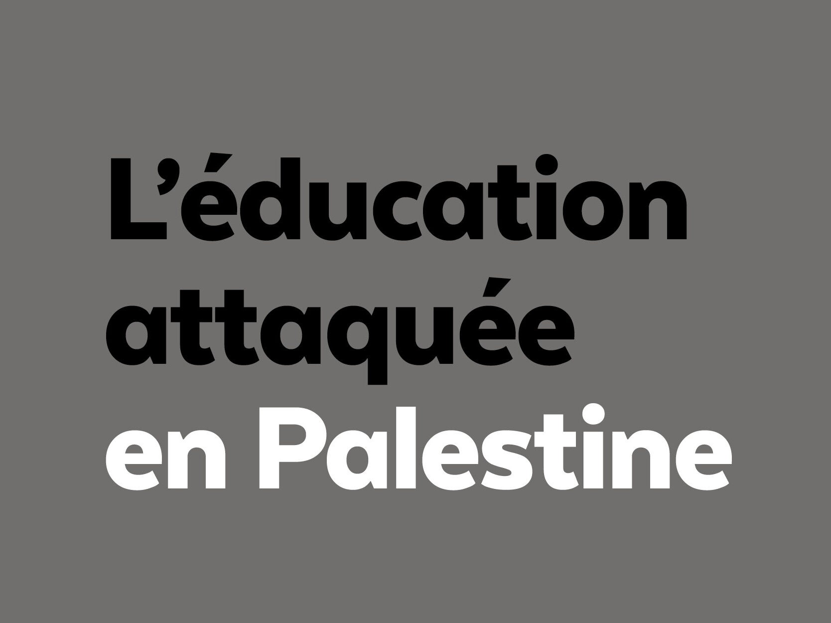 Éducation attaquée en Palestine