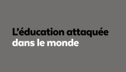 Éducation attaquée dans le monde